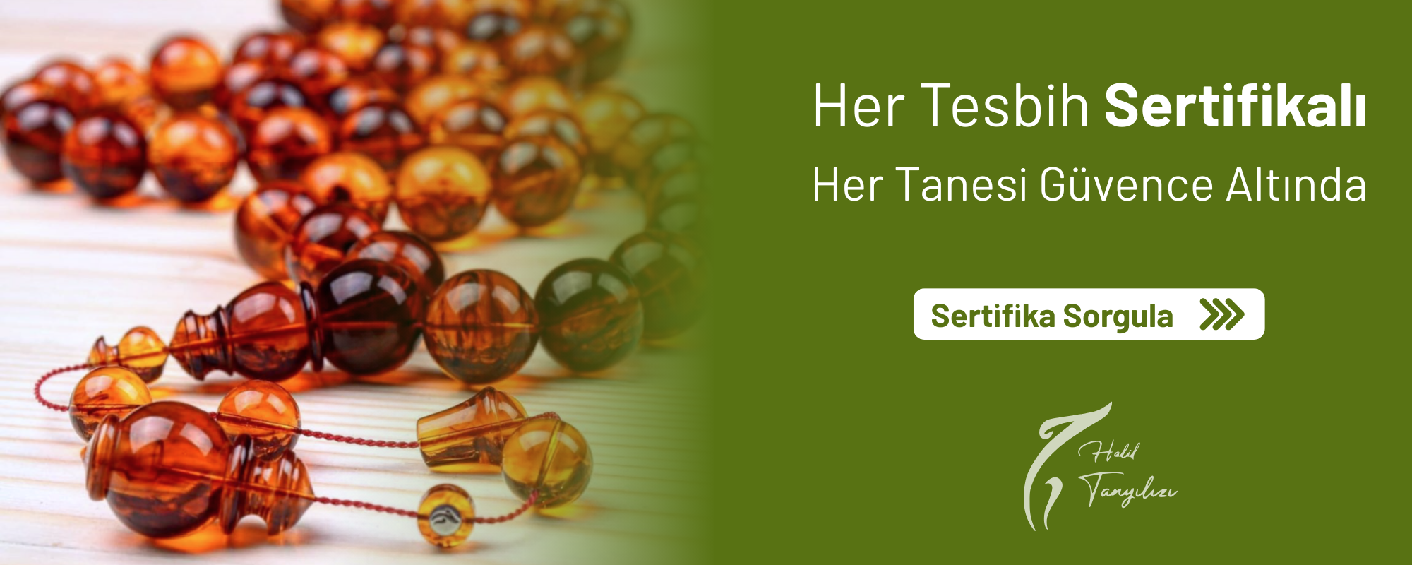 “Her Tesbih Sertifikalı, Her Tanesi Güvence Altında.”